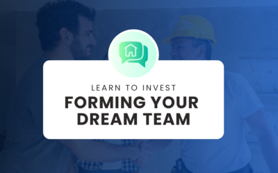 How To Build Your Investment Dream Team: Accomplish More Through Relationships