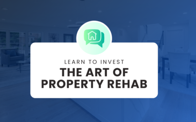 The Art of Property Rehab: A Real Estate Investor’s Guide